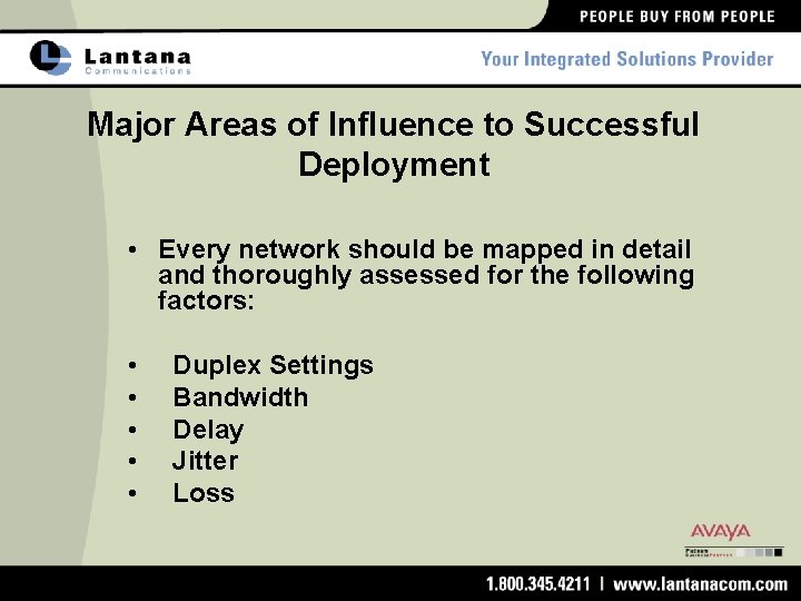 Major Areas of Influence to Successful Deployment • Every network should be mapped in
