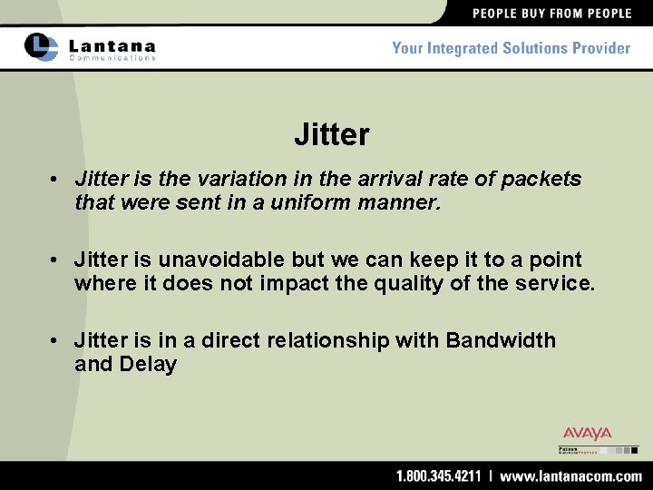 Jitter • Jitter is the variation in the arrival rate of packets that were