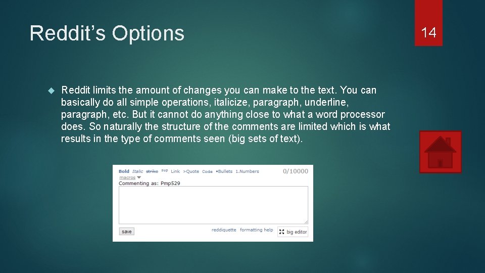 Reddit’s Options Reddit limits the amount of changes you can make to the text.