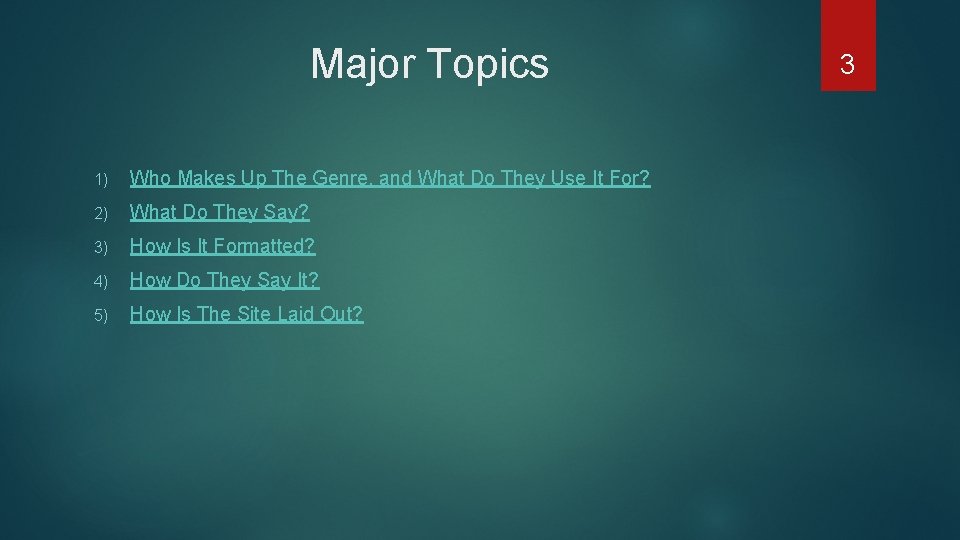 Major Topics 1) Who Makes Up The Genre, and What Do They Use It