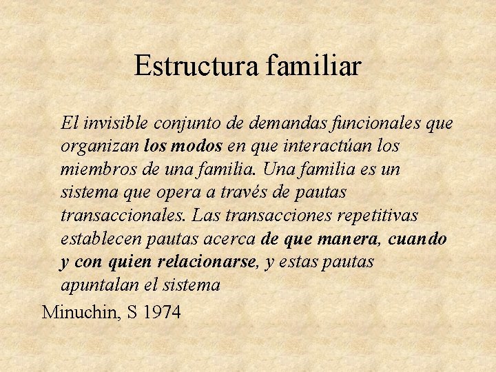 Estructura familiar El invisible conjunto de demandas funcionales que organizan los modos en que