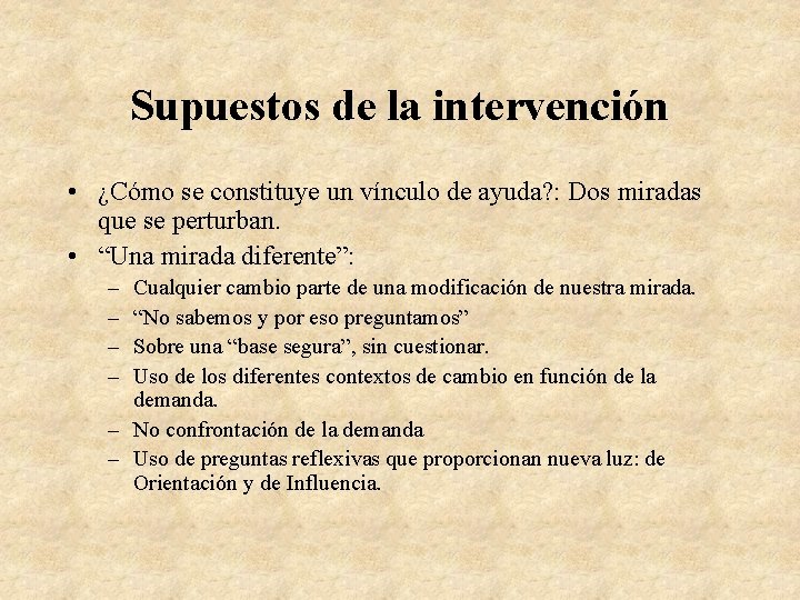 Supuestos de la intervención • ¿Cómo se constituye un vínculo de ayuda? : Dos