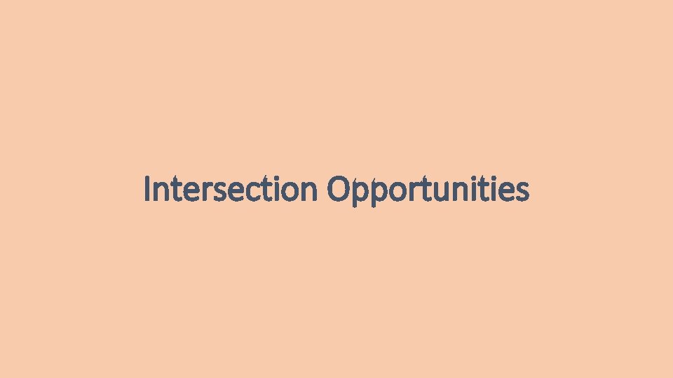 Intersection Opportunities 