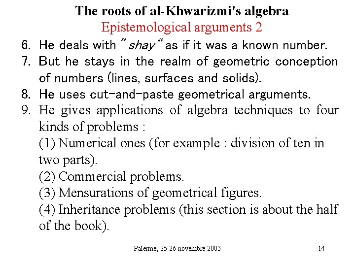 6. 7. 8. 9. The roots of al-Khwarizmi's algebra Epistemological arguments 2 He deals