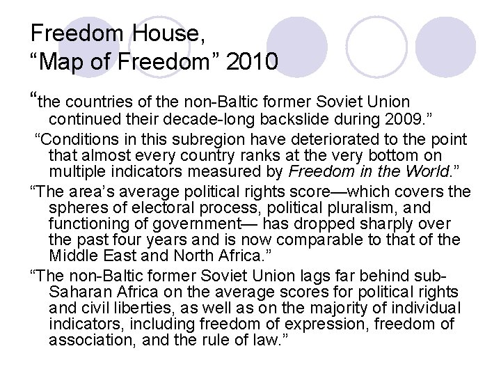 Freedom House, “Map of Freedom” 2010 “the countries of the non-Baltic former Soviet Union