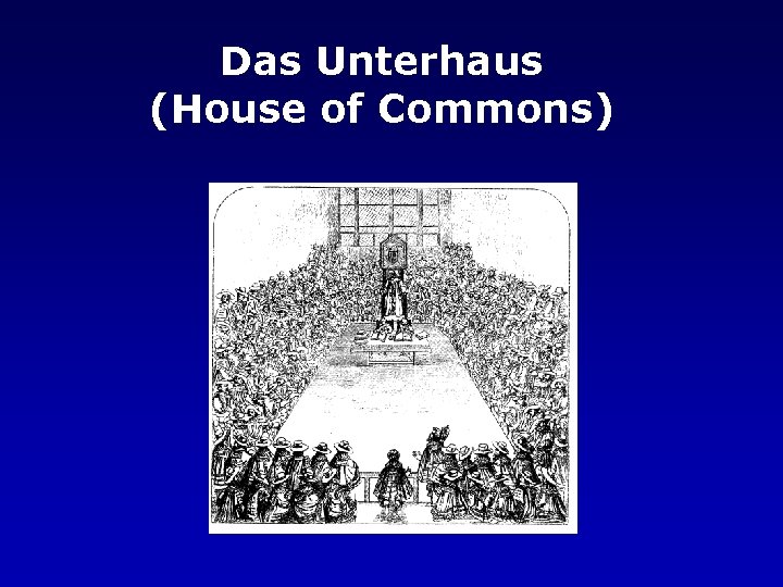 Das Unterhaus (House of Commons) 