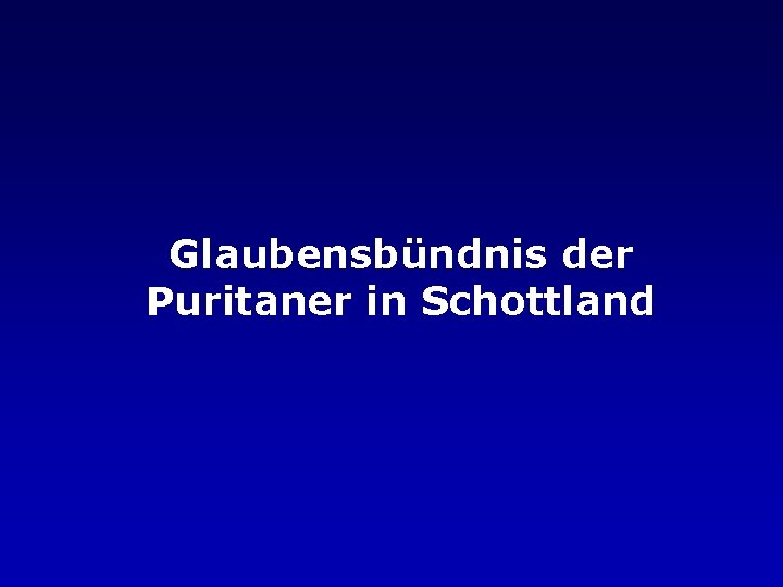 Glaubensbündnis der Puritaner in Schottland 