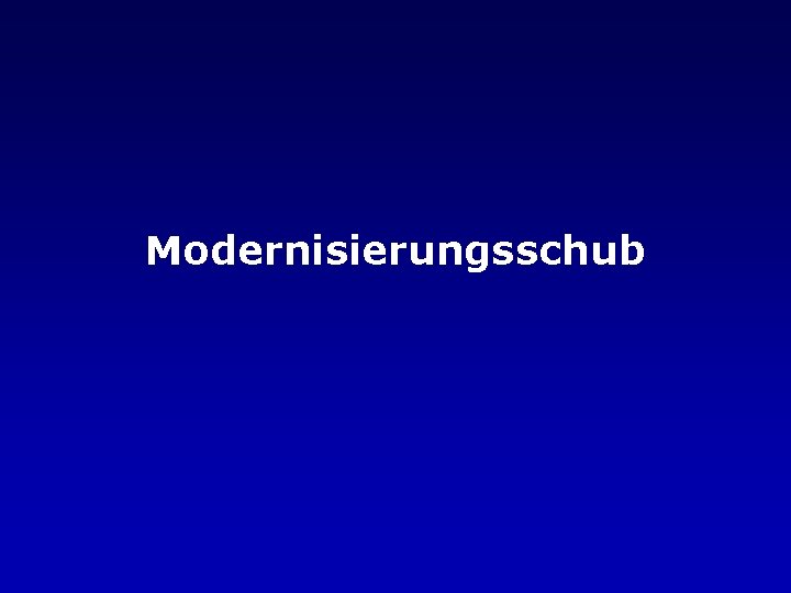 Modernisierungsschub 