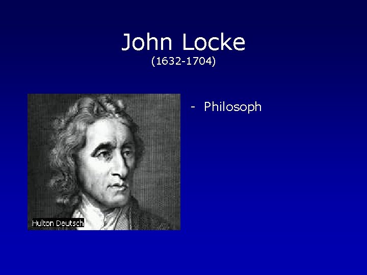 John Locke (1632 -1704) - Philosoph 