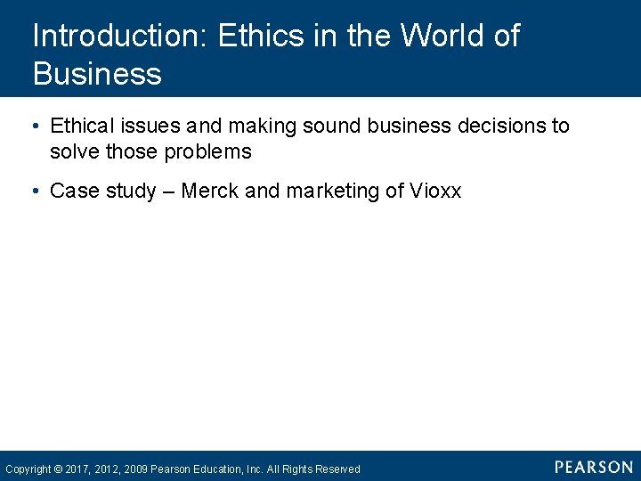 Introduction: Ethics in the World of Business • Ethical issues and making sound business