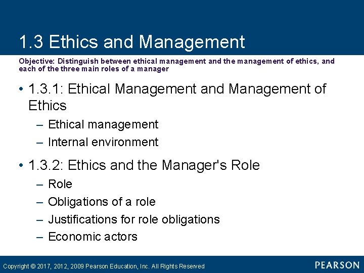 1. 3 Ethics and Management Objective: Distinguish between ethical management and the management of