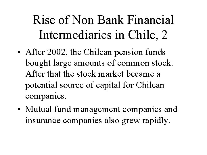 Rise of Non Bank Financial Intermediaries in Chile, 2 • After 2002, the Chilean