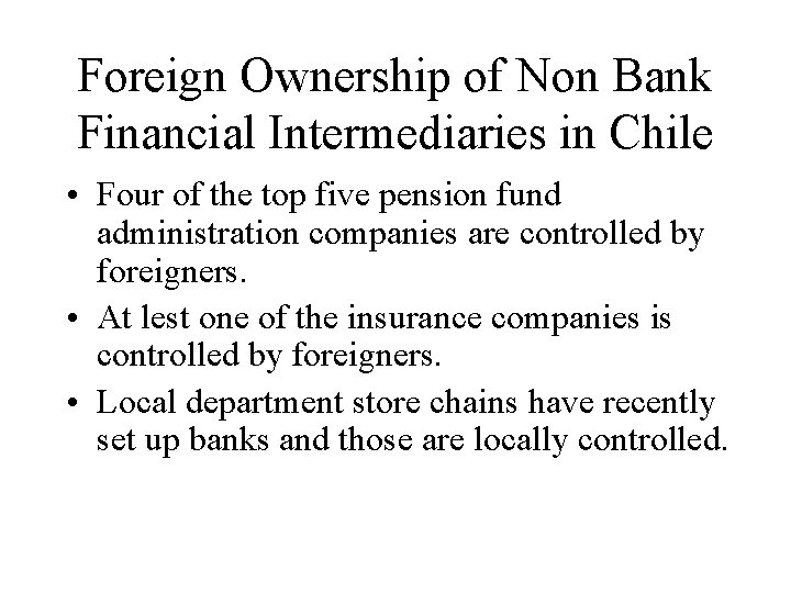 Foreign Ownership of Non Bank Financial Intermediaries in Chile • Four of the top