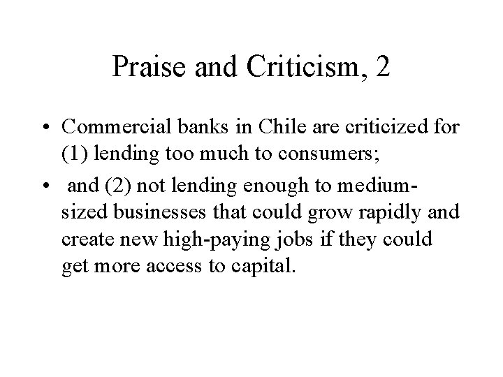 Praise and Criticism, 2 • Commercial banks in Chile are criticized for (1) lending