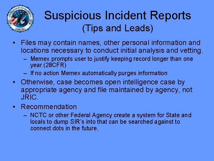 Suspicious Incident Reports (Tips and Leads) • Files may contain names, other personal information