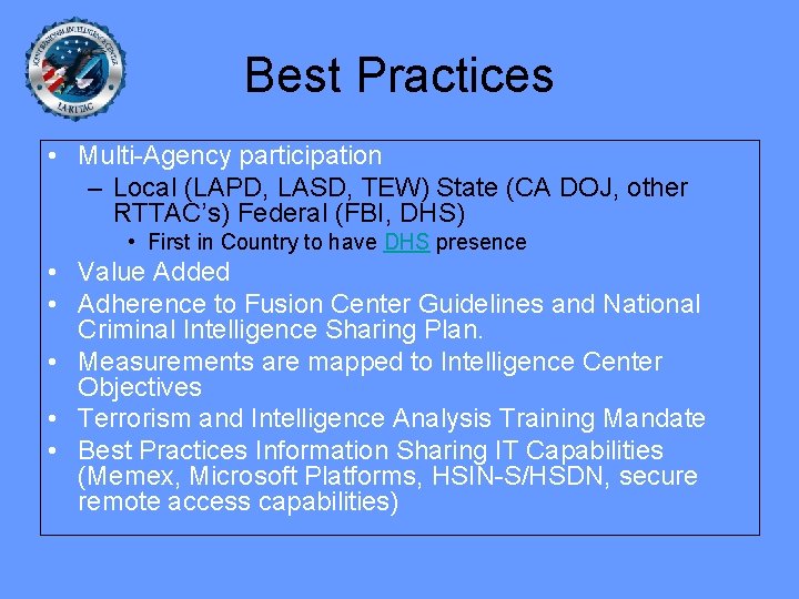 Best Practices • Multi-Agency participation – Local (LAPD, LASD, TEW) State (CA DOJ, other