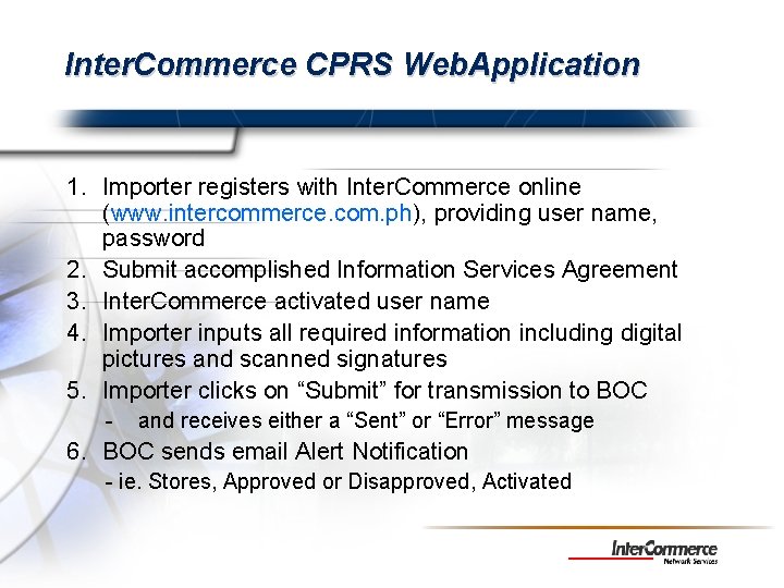 Inter. Commerce CPRS Web. Application 1. Importer registers with Inter. Commerce online (www. intercommerce.