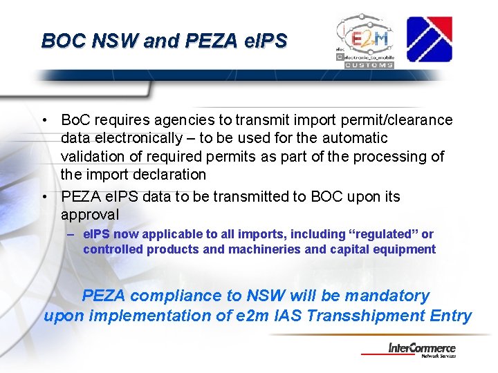 BOC NSW and PEZA e. IPS • Bo. C requires agencies to transmit import