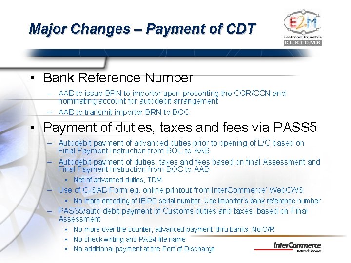 Major Changes – Payment of CDT • Bank Reference Number – AAB to issue