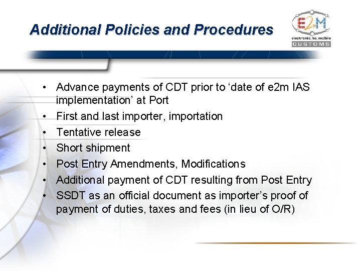 Additional Policies and Procedures • Advance payments of CDT prior to ‘date of e