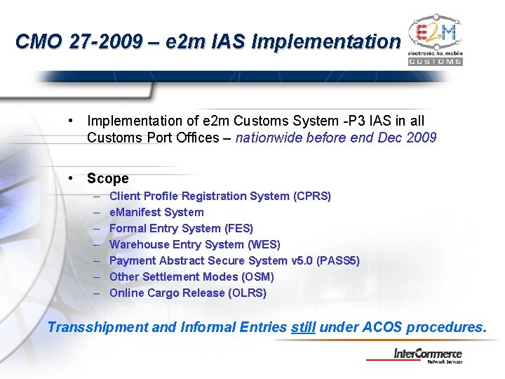 CMO 27 -2009 – e 2 m IAS Implementation • Implementation of e 2