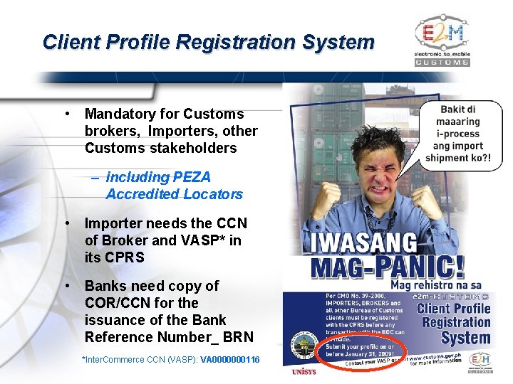 Client Profile Registration System • Mandatory for Customs brokers, Importers, other Customs stakeholders –