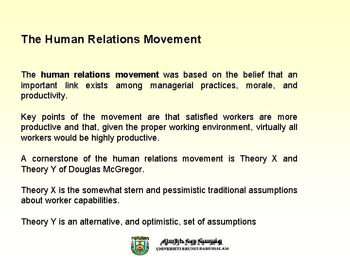 The Human Relations Movement The human relations movement was based on the belief that