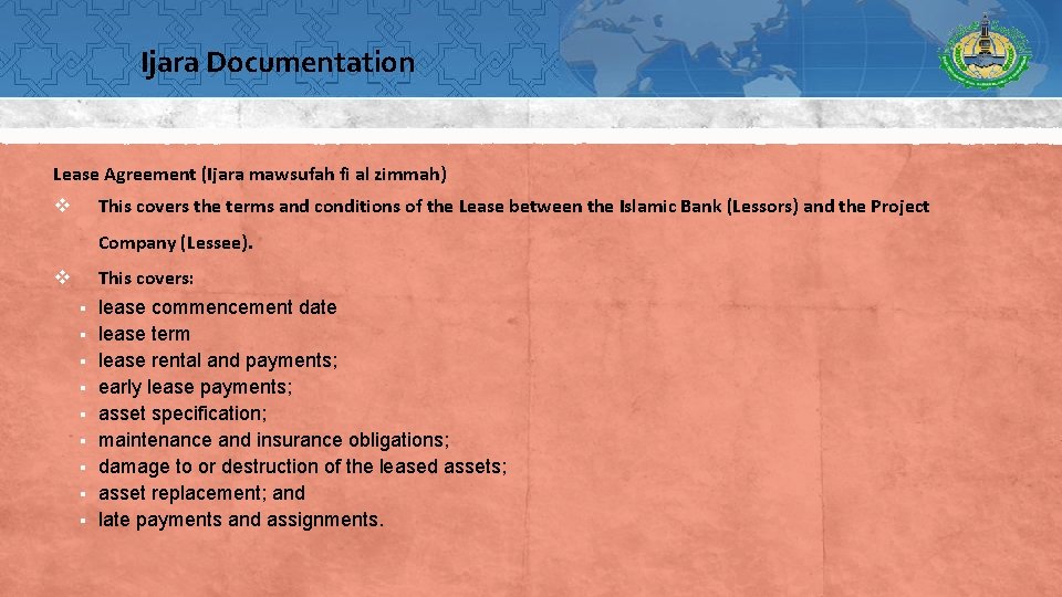 Ijara Documentation Lease Agreement (Ijara mawsufah fi al zimmah) This covers the terms and