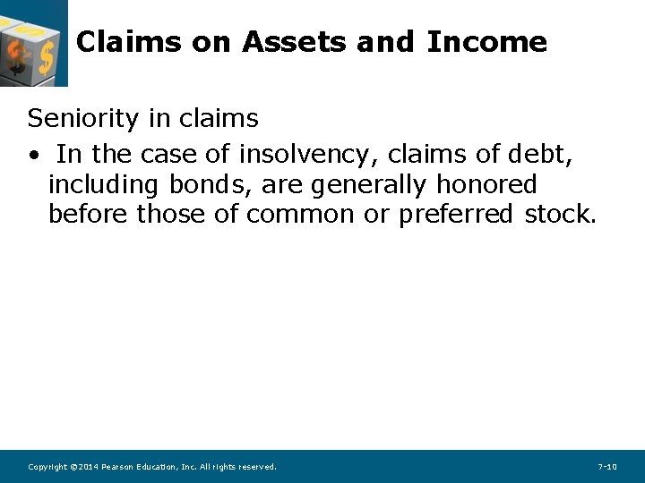 Claims on Assets and Income Seniority in claims • In the case of insolvency,
