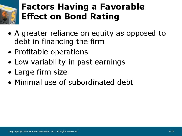 Factors Having a Favorable Effect on Bond Rating • A greater reliance on equity