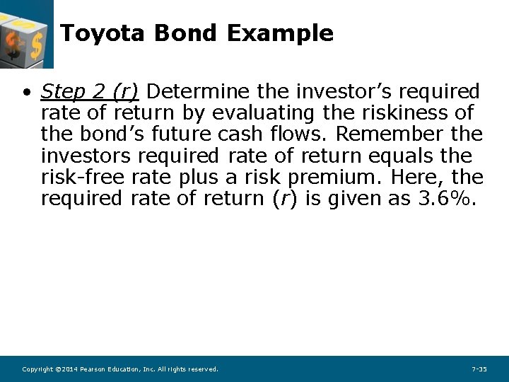 Toyota Bond Example • Step 2 (r) Determine the investor’s required rate of return