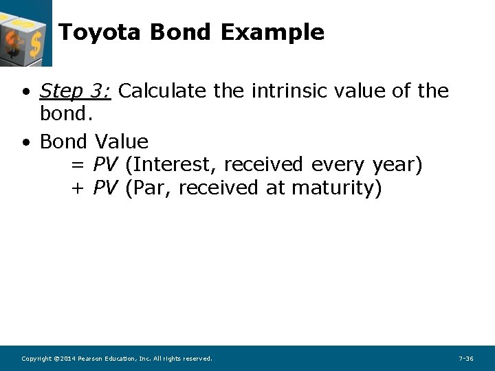 Toyota Bond Example • Step 3: Calculate the intrinsic value of the bond. •