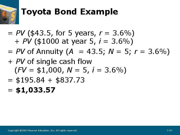 Toyota Bond Example = PV ($43. 5, for 5 years, r = 3. 6%)