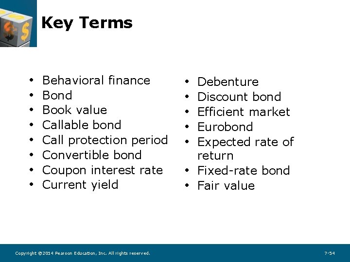 Key Terms • • Behavioral finance Bond Book value Callable bond Call protection period