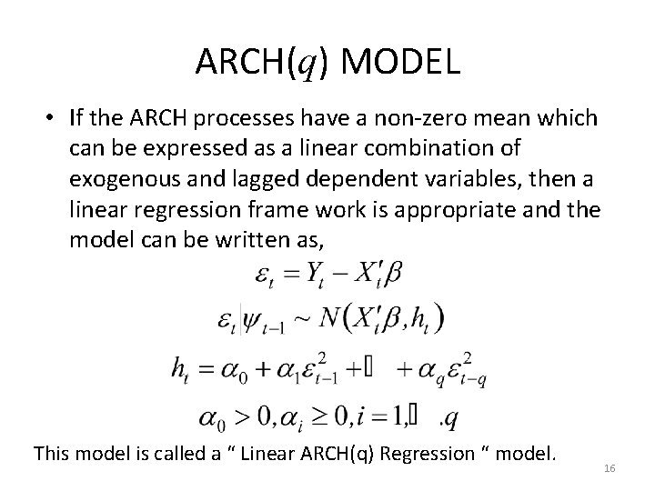ARCH(q) MODEL • If the ARCH processes have a non-zero mean which can be