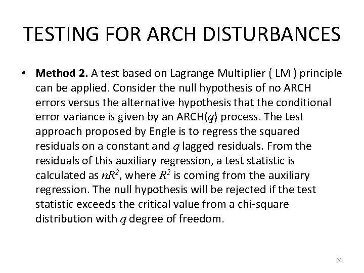 TESTING FOR ARCH DISTURBANCES • Method 2. A test based on Lagrange Multiplier (