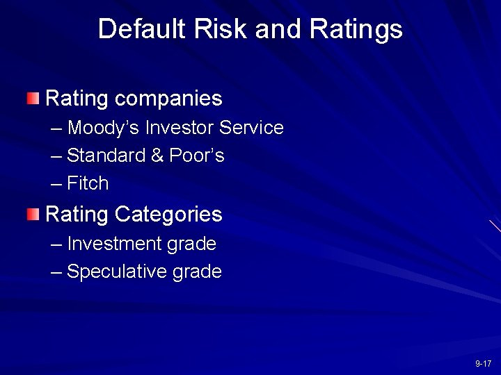 Default Risk and Ratings Rating companies – Moody’s Investor Service – Standard & Poor’s