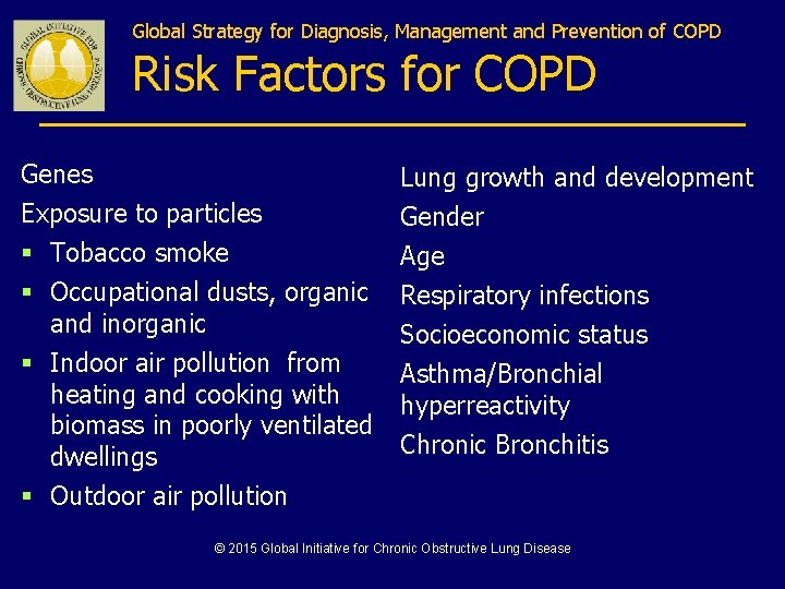 Global Strategy for Diagnosis, Management and Prevention of COPD Risk Factors for COPD Genes