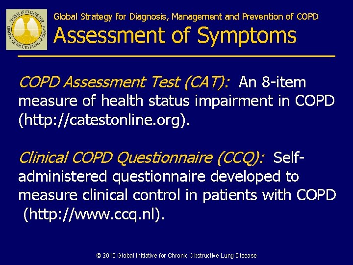 Global Strategy for Diagnosis, Management and Prevention of COPD Assessment of Symptoms COPD Assessment