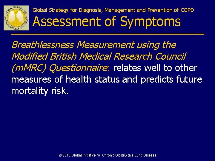 Global Strategy for Diagnosis, Management and Prevention of COPD Assessment of Symptoms Breathlessness Measurement