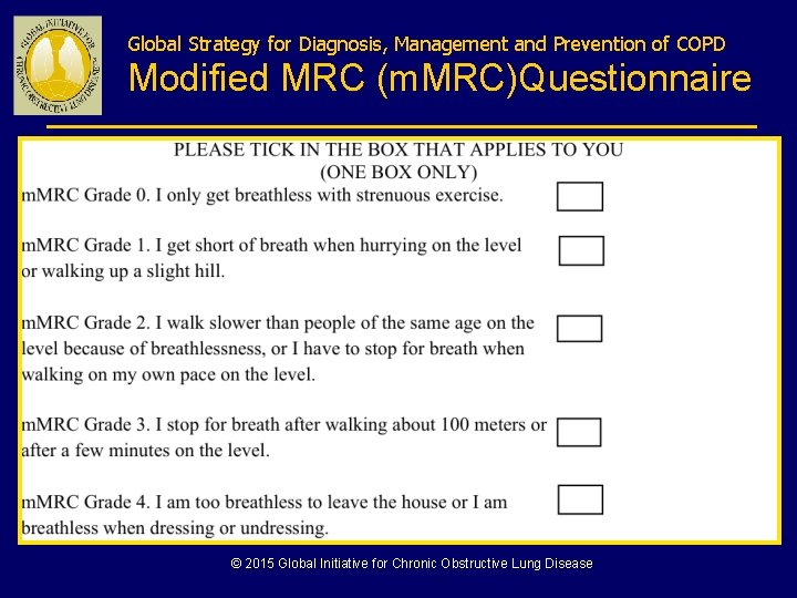 Global Strategy for Diagnosis, Management and Prevention of COPD Modified MRC (m. MRC)Questionnaire ©