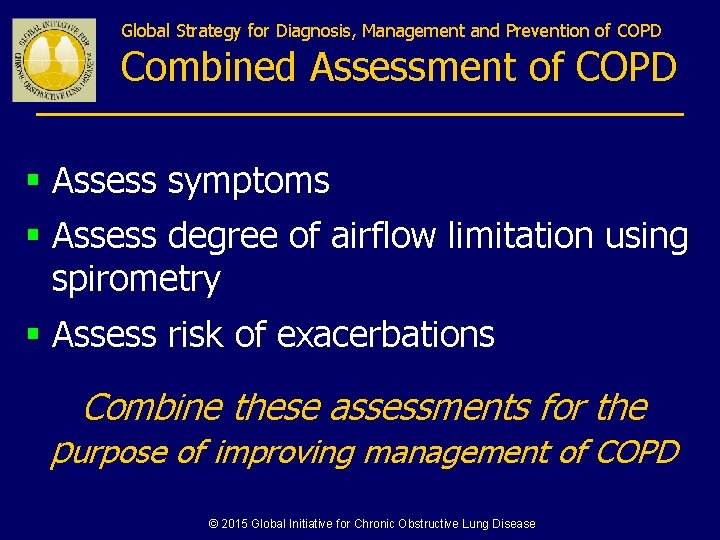 Global Strategy for Diagnosis, Management and Prevention of COPD Combined Assessment of COPD §