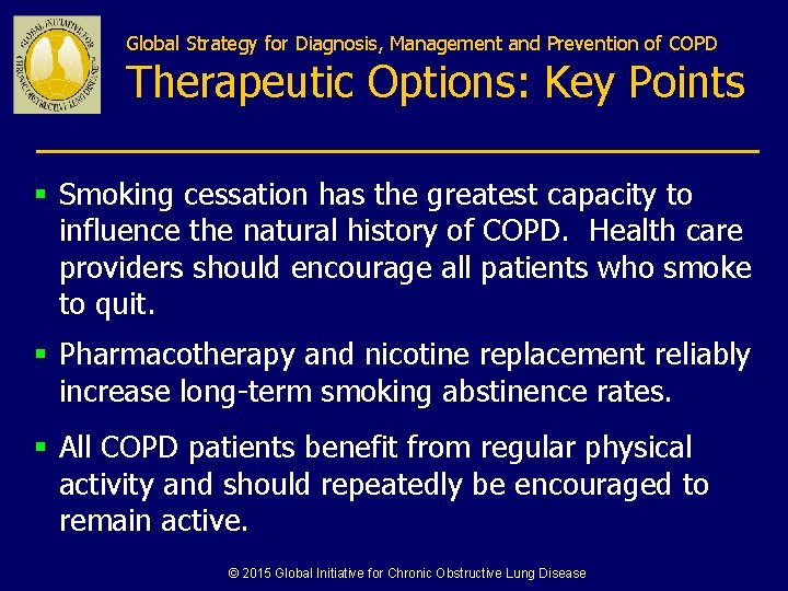 Global Strategy for Diagnosis, Management and Prevention of COPD Therapeutic Options: Key Points §