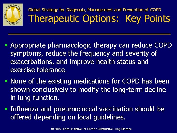 Global Strategy for Diagnosis, Management and Prevention of COPD Therapeutic Options: Key Points §