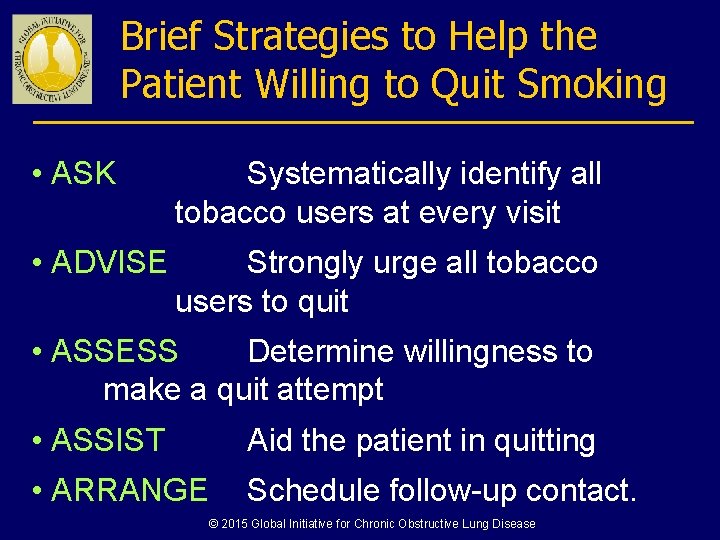 Brief Strategies to Help the Patient Willing to Quit Smoking • ASK Systematically identify