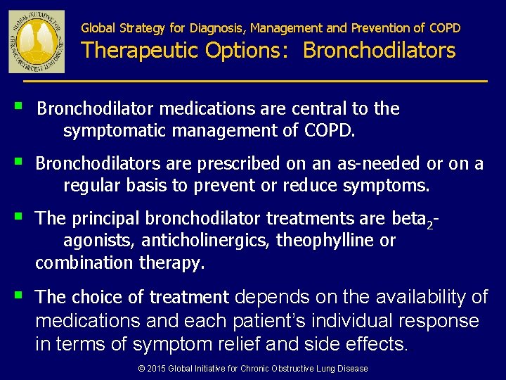 Global Strategy for Diagnosis, Management and Prevention of COPD Therapeutic Options: Bronchodilators § Bronchodilator