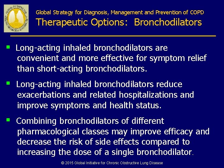 Global Strategy for Diagnosis, Management and Prevention of COPD Therapeutic Options: Bronchodilators § Long-acting