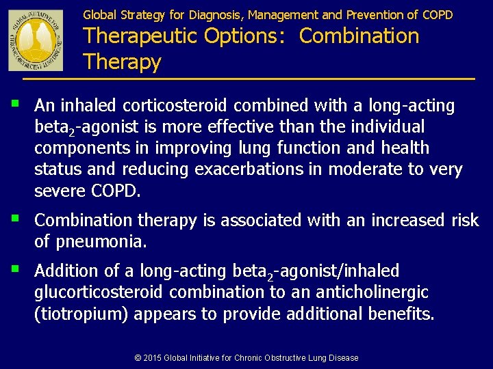 Global Strategy for Diagnosis, Management and Prevention of COPD Therapeutic Options: Combination Therapy §