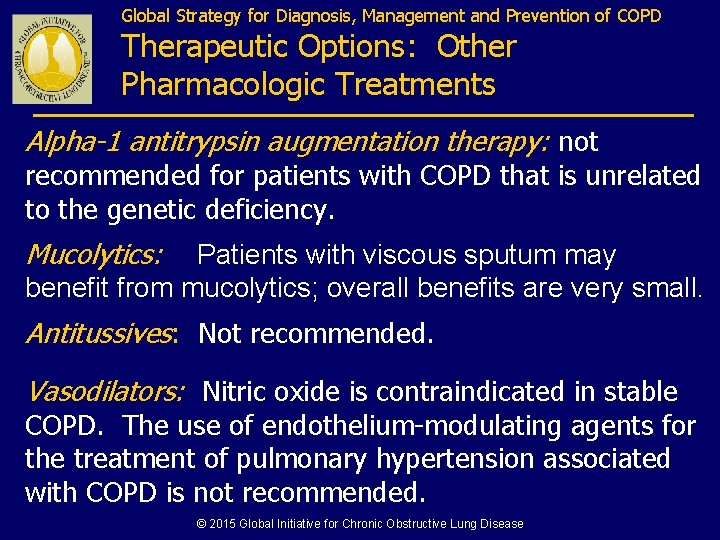 Global Strategy for Diagnosis, Management and Prevention of COPD Therapeutic Options: Other Pharmacologic Treatments