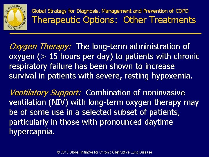 Global Strategy for Diagnosis, Management and Prevention of COPD Therapeutic Options: Other Treatments Oxygen